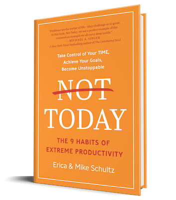 Not Today: The 9 Habits of Extreme Productivity