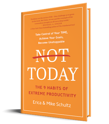 Not Today: The 9 Habits of Extreme Productivity Book