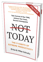 Not Today: The 9 Habits of Extreme Productivity