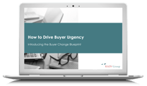 How to Drive Buyer Urgency: Introducing the Buyer Change Blueprint
