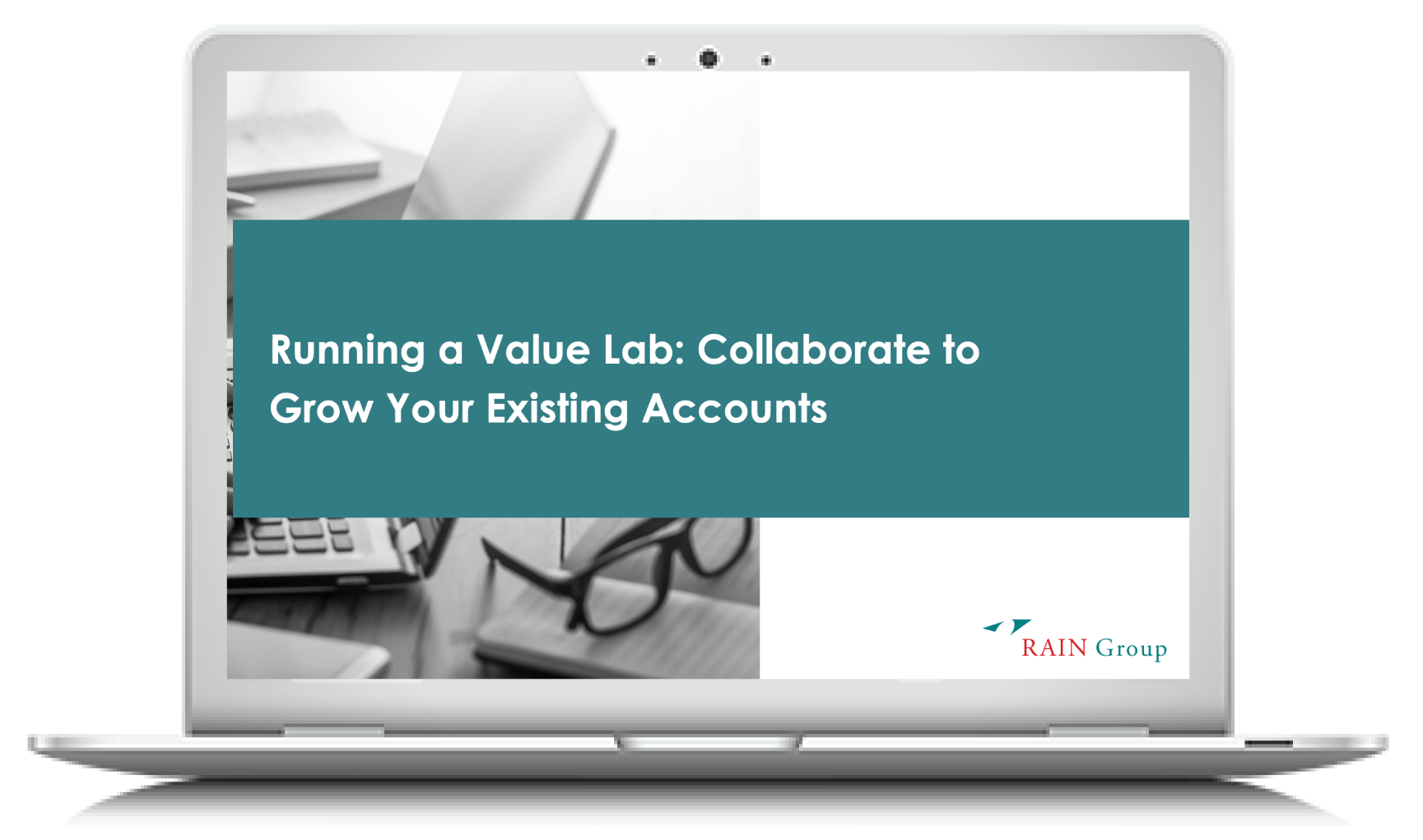 Running a Value: Collaborate to Grow Your Existing Accounts Running a Value: Collaborate to Grow Your Existing Accounts